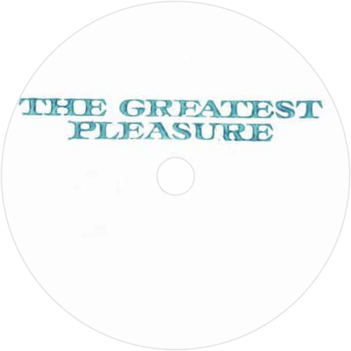 The Greatest Pleasure / (Sharing) Ecstacy