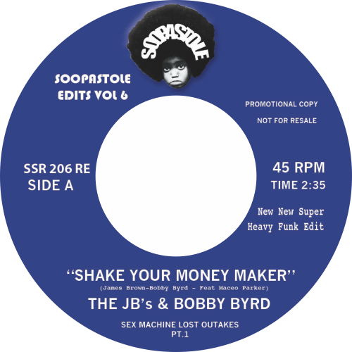 The JB's, Bobby Byrd / Soopastole Edits Vol. 6 / Shake Your Money Maker (2024 Repress)