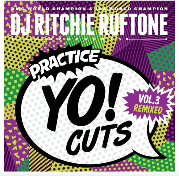 Ritchie Ruftone ‎/ Practice YO! Cuts Vol. 3 Remixed