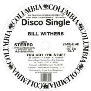 Bill Withers / You Got That Stuff