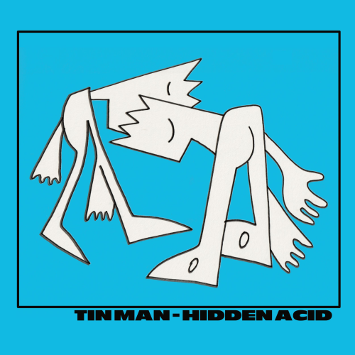 Tin Man / Hidden Acid