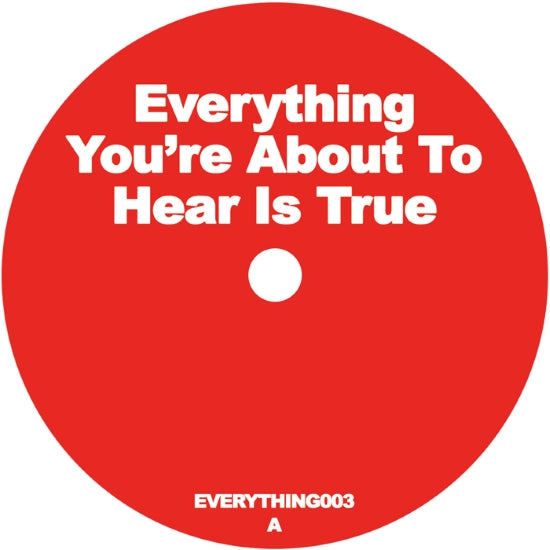 Unknown Artist / Everything You’re About to Hear Is True 3