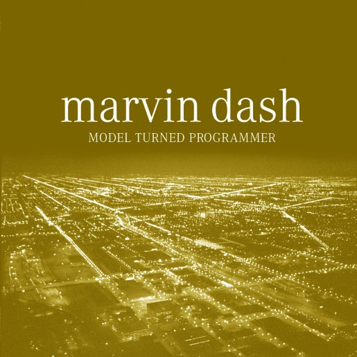 Marvin Dash / Model Turned Programmer (Remastered)