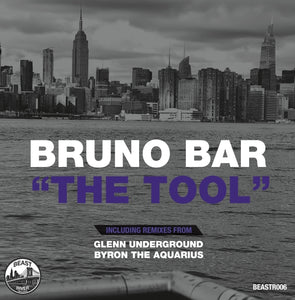 Bruno Bar ‎/ The Tool (Glenn Underground, Byron The Aquarius Remixes)