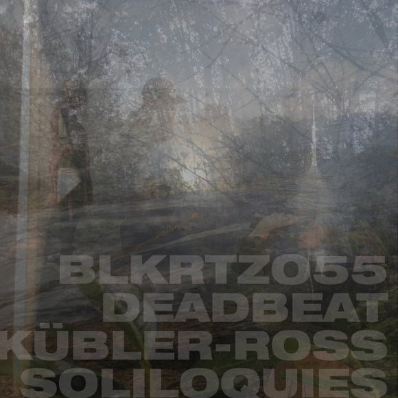 Deadbeat ‎/ Kübler-Ross Soliloquies