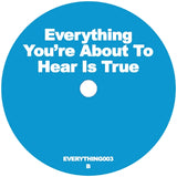 Unknown Artist / Everything You’re About to Hear Is True 3