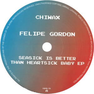 Felipe Gordon / Seasick Is Better Than Heartsick Baby EP