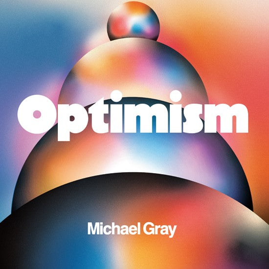 Michael Gray / Optimism (2x12