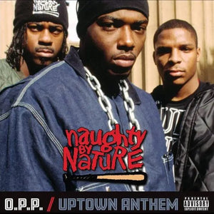 Naughty By Nature / O.P.P. b/w Uptown Anthem