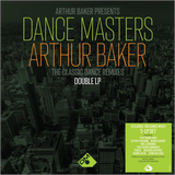 Arthur Baker Presents Dance Masters / The Classic Dance Remixes (2x12" Vinyl LP)