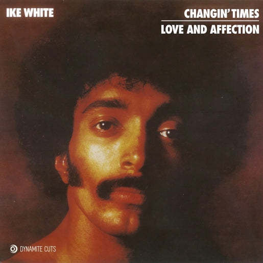 Ike White / Changin' Times b/w Love And Affection