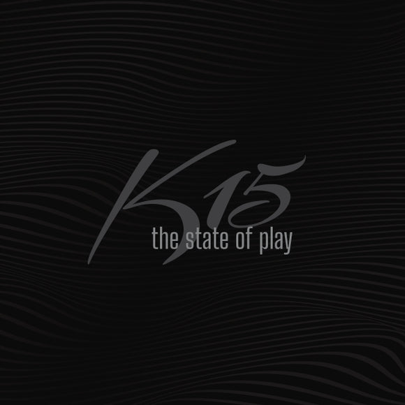 K15 / The State Of Play