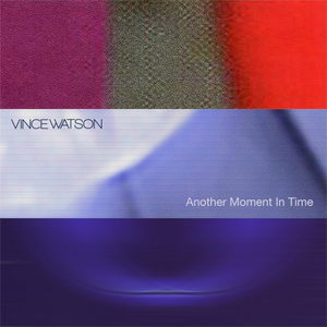 Vince Watson / Another Moment In Time LP (2x12" LP)