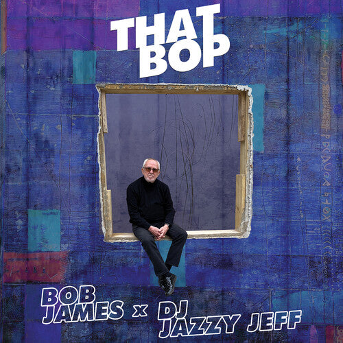 Bob James, DJ Jazzy Jeff / That Bop