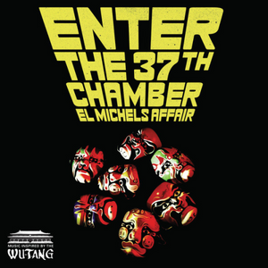 El Michels Affair ‎/ Enter The 37th Chamber (2023 Repress)