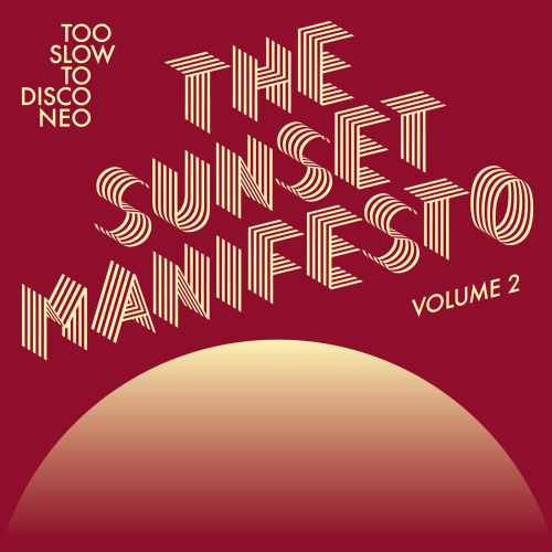 Various Artists / The Sunset Manifesto (Too Slow To Disco Neo) Volume 2