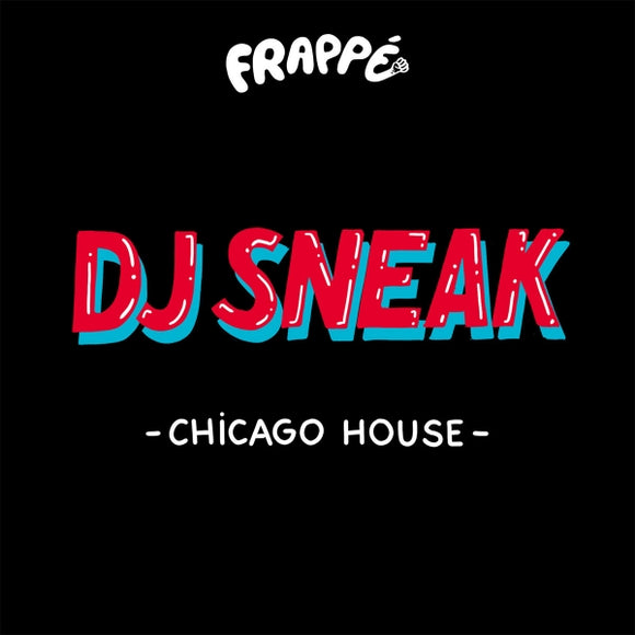 DJ Sneak / Chicago House EP