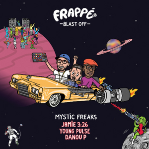 Mystic Freaks / Blast Off (Jamie 3:26, Young Pulse, Danou P)