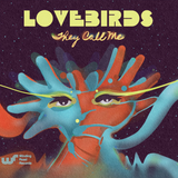 Lovebirds / They Call Me EP