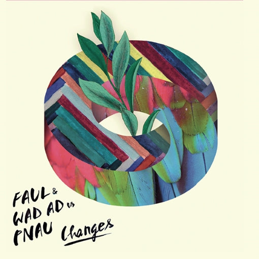 Faul & Wad Ad Vs. Pnau / Changes (12