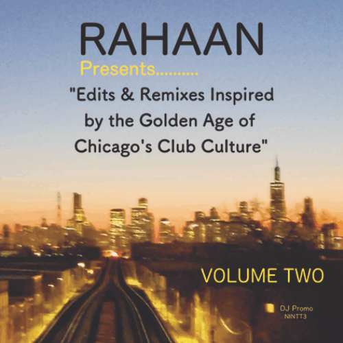Rahaan / Edits & Remixes Inspired by the Golden Age of Chicago's Club Culture Vol. 2
