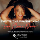 Evelyn ‘Champagne’ King / Love Come Down (Ezel & DJ Spen Reproduction)