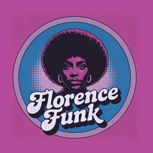Florence / Funk 013 – Luv4Wax