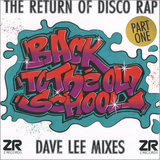 Various Artists / Back To The Old School - The Return Of Disco Rap Part I (Dave Lee Mixes)