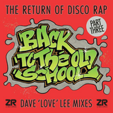 Various Artists / Back To The Old School - The Return Of Disco Rap Part III (Dave Lee Mixes)