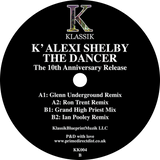 K' Alexi Shelby / The Dancer - 10th Year Anniversary Release (Ron Trent, Ian Pooley, Glenn Underground, Grand High Priest Remixes)