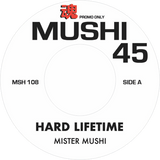 Mister Mushi / Hard Lifetime (2025 Limited Repress)