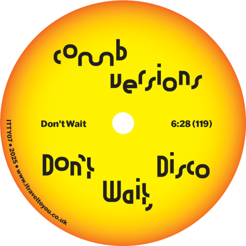 Comb Edits / Don’t Wait, Disco