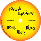 Comb Edits / Don’t Wait, Disco