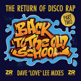 Various Artists / Back To The Old School - The Return Of Disco Rap Part II (Dave Lee Mixes)