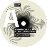 Powerhouse Jim & The Fitness Centre b/w That’ll Be Busy EP