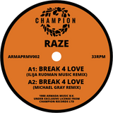 Raze ‎/ Break 4 Love (Ilija Rudman, Michael Gray, Ridney & Inner Spirit Remixes) - Luv4Wax