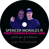 Spencer Morales, Phebe Edwards, Tasha LaRae b/w What Cha Gonna Do With My Lovin / You Gonna Make Me Love Somebody Else