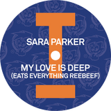 Sara Parker / My Love Is Deep (Eats Everything Reebeef)