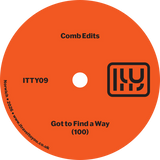 Comb Edits / Honey Dub b/w Got To Find A Way
