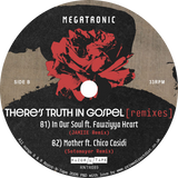 Megatronic / There’s Truth In Gospel (Karizma, Jamie:326, Jamiie, Sotomayor Remixes)