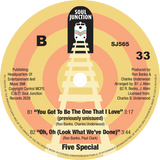 Five Special / The More I Get To Know You b/w You Got To Be The One That I Love, Oh, Oh (Look What We've Done)