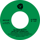 Gloria Scott / (A Case Of) Too Much Lovemakin' b/w What Am I Gonna Do