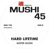 Mister Mushi / Hard Lifetime (2025 Limited Repress)