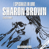 Sharon Brown / I Specialize In Love (Ben Liebrand Classic Rework)