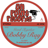 Bobby Ray, Barry Ray / Good Together b/w Love Hip Hop