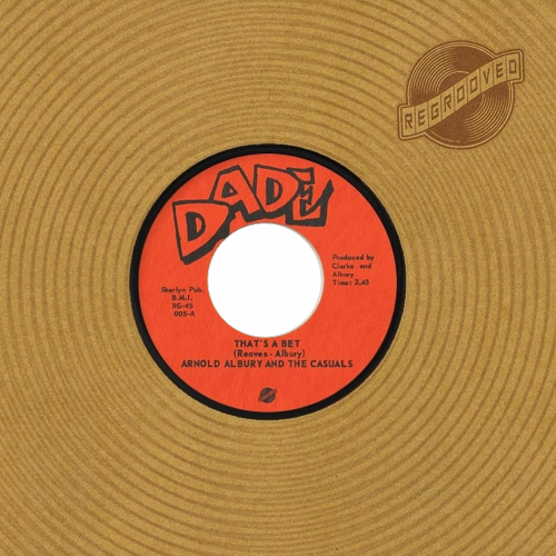 Arnold Albury And The Casuals / That's A Bet b/w My Baby Don't Understand