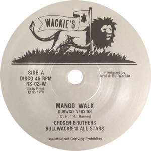 Rhythm & Sound, Chosen Brothers, Bullwackie's All Stars / Mango Walk