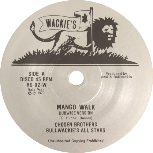 Rhythm & Sound, Chosen Brothers, Bullwackie's All Stars / Mango Walk