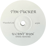 Tim Tucker / U Can't Run b/w Disco Lights (Knoe1 Reworks)