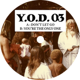 YOD / Don't Let Go b/w You're The Only One